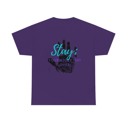 Stay; your story is not over Tee